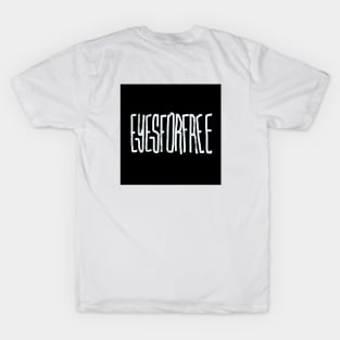 EYESFORFREE T-Shirt